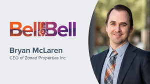 IBN Announces Latest Episode of The Bell2Bell Podcast featuring Bryan McLaren, CEO of Zoned Properties Inc.