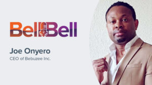 Bell2Bell Podcast featuring Joe Onyero, CEO of Bebuzee Inc.