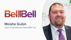 The Bell2Bell Podcast featuring Moishe Gubin, CEO of Strawberry Fields REIT Inc.
