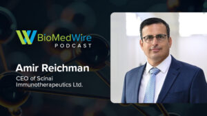 The BioMedWire Podcast featuring Amir Reichman, CEO of Scinai Immunotherapeutics Ltd.
