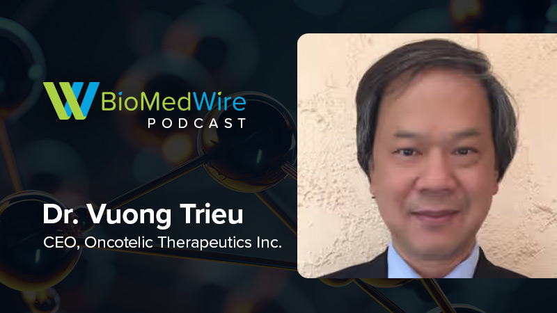 The BioMedWire Podcast Featuring Dr. Vuong Trieu, CEO of Oncotelic Therapeutics Inc.