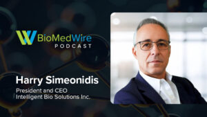 The BioMedWire Podcast Featuring Harry Simeonidis, President and CEO of Intelligent Bio Solutions Inc.