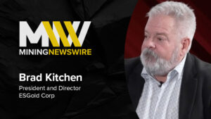 The MiningNewsWire Podcast featuring Brad Kitchen, President and Director of ESGold Corp.