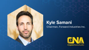 CryptoCurrencyWire Audio Production Featuring Kyle Samani, Chairman of Forward Industries Inc.