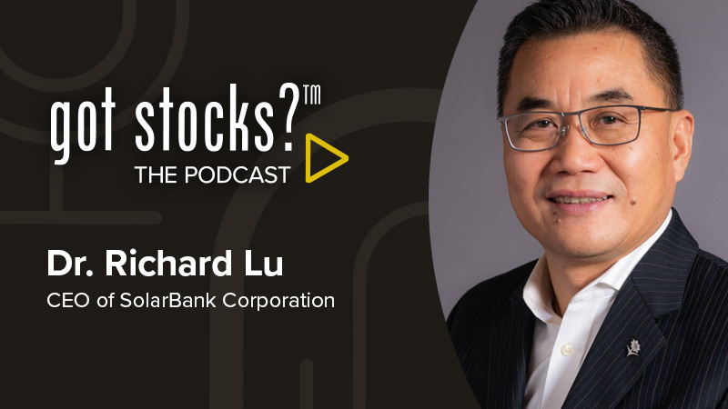 The GotStocks Podcast featuring Dr. Richard Lu, CEO of SolarBank Corporation
