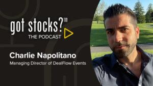 The GotStocks Podcast featuring Charlie Napolitano, Managing Director of DealFlow Events