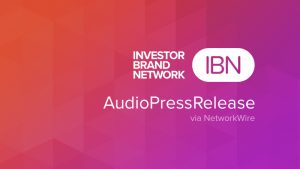 InvestorBrandNetwork AudioPressRelease