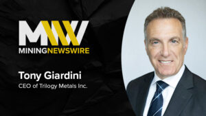 The MiningNewsWire Podcast featuring Tony Giardini, CEO of Trilogy Metals Inc.