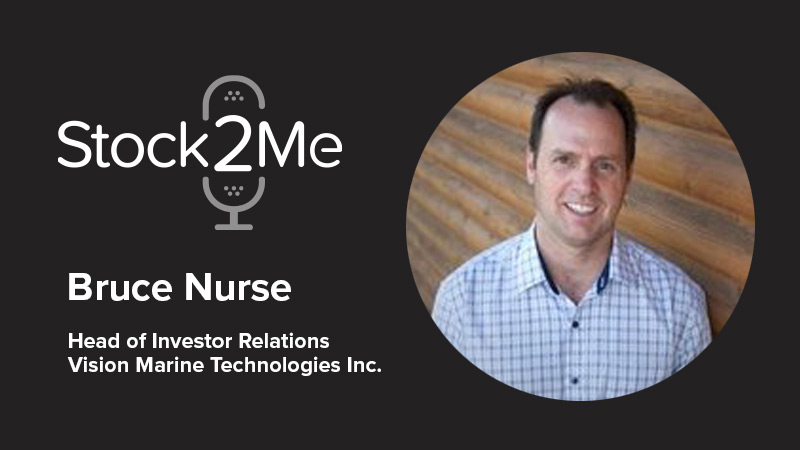 The Stock2Me Podcast featuring Bruce Nurse, Head of Investor Relations for Vision Marine Technologies Inc.