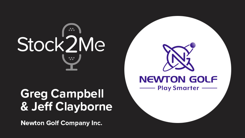 The Stock2Me Podcast featuring CEO Greg Campbell and CFO Jeff Clayborne of Newton Golf Company Inc.