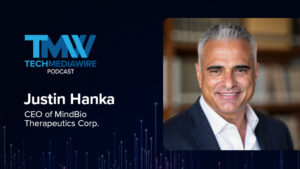 The TechMediaWire Podcast featuring Justin Hanka, CEO of MindBio Therapeutics Corp.
