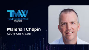 The TechMediaWire Podcast featuring Marshall Chapin, CEO of Grid AI Corp.