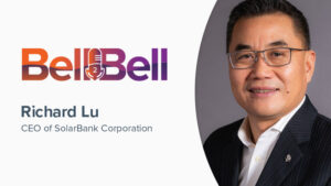 The Bell2Bell Podcast featuring Richard Lu, CEO of SolarBank Corporation