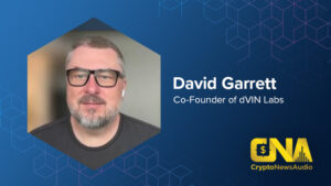 CryptoNewsAudio Production Featuring David Garrett, Co-Founder of dVIN Labs