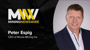 The MiningNewsWire Podcast featuring Peter Espig, CEO of Nicola Mining Inc.